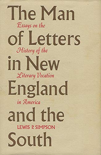 Imagen de archivo de The Man of Letters in New England and the South : Essays on the History of the Literary Vocation in America a la venta por Better World Books