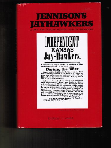 Stock image for Jennison's Jayhawkers: A Civil War Cavalry Regiment and its Commander for sale by Housing Works Online Bookstore
