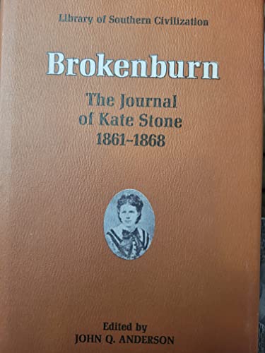 9780807102312: Brokenburn: The Journal of Kate Stone, 1861-1868 (Library of Southern civilization)