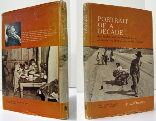 Stock image for Portrait of a Decade : Roy Stryker and the Development of Documentary Photography in the Thirties for sale by Better World Books