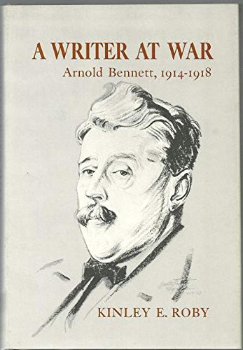 9780807102435: A writer at war: Arnold Bennett, 1914-1918 [Gebundene Ausgabe] by