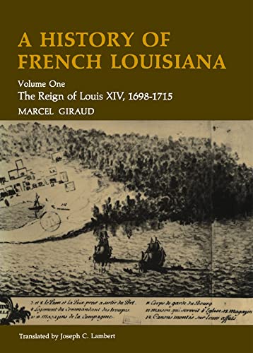 9780807102473: A History of French Louisiana: The Reign of Louis XIV, 1698-1715 (Jules and Frances Landry Award)