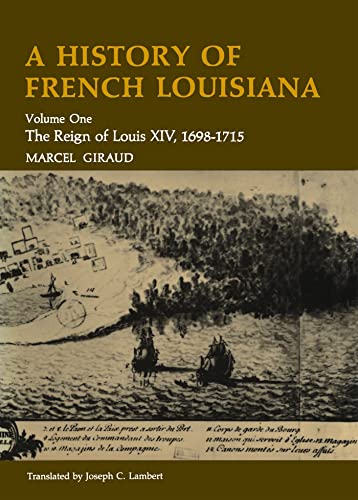 Stock image for A History of French Louisiana: Volume One The Reign of Louis XIV, 1698-1715 for sale by A Book By Its Cover