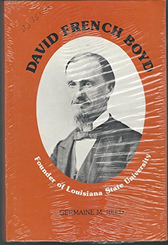 David French Boyd: Founder of Louisiana State University