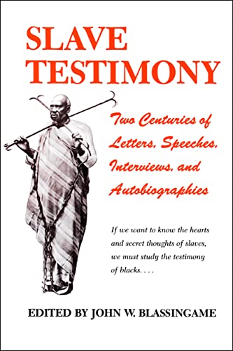 Beispielbild fr Slave Testimony: Two Centuries of Letters, Speeches, Interviews, and Autobiographies zum Verkauf von Half Price Books Inc.