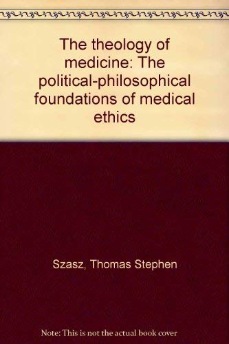 Beispielbild fr The Theology of Medicine zum Verkauf von Better World Books