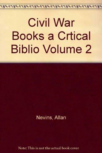 Stock image for CIVIL WAR BOOKS: A Critical Bibliography--Volume Two (2) Only for sale by Shoemaker Booksellers