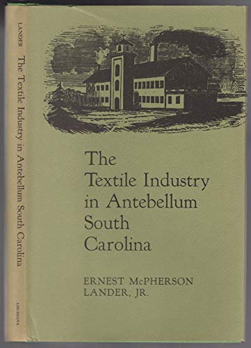 Stock image for The Textile Industry in Antebellum South Carolina for sale by G. & J. CHESTERS