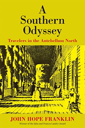 Stock image for A Southern Odyssey: Travelers in the Antebellum North (Revised) (Walter Lynwood Fleming Lectures in Southern History) for sale by AwesomeBooks