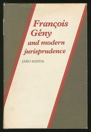 Francois Geny and Modern Jurisprudence