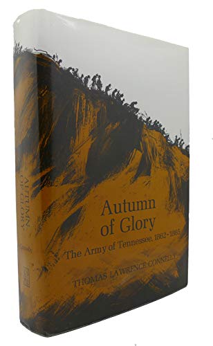 Beispielbild fr Autumn of Glory: The Army of Tennessee, 1862-1865 zum Verkauf von Books of the Smoky Mountains