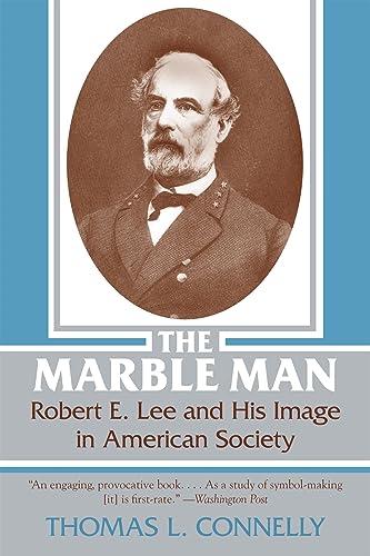 Imagen de archivo de The Marble Man: Robert E. Lee and His Image in American Society a la venta por Wonder Book