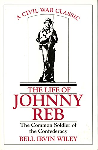Beispielbild fr The Life of Johnny Reb: The Common Soldier of the Confederacy zum Verkauf von Open Books
