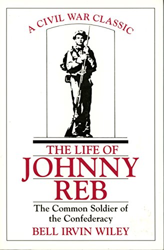 Stock image for The Life of Johnny Reb: The Common Soldier of the Confederacy for sale by Open Books