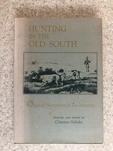 9780807105108: Hunting in the Old South: Original Narratives of the Hunters