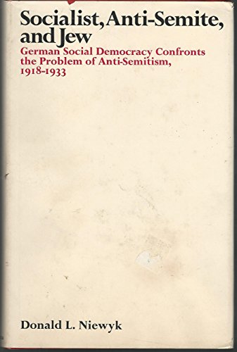 Beispielbild fr Socialist, Anti-Semite, and Jew: German Social Democracy Confronts the Problem of Anti-Semitism, 1918-1933 zum Verkauf von Argosy Book Store, ABAA, ILAB