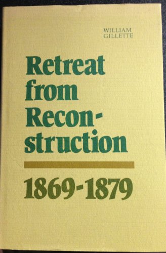 Beispielbild fr Retreat from Reconstruction : 1869-1879 zum Verkauf von Better World Books