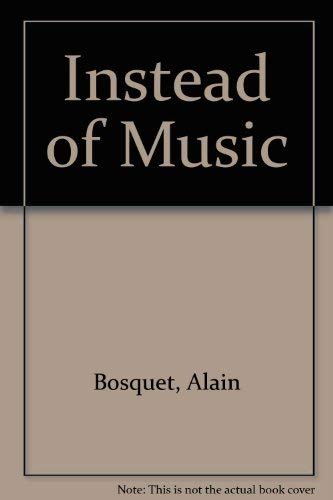 Instead of music: Poems (9780807105849) by Bosquet, Alain