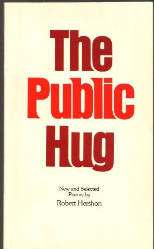 The public hug: New and selected poems (9780807105979) by Hershon, Robert