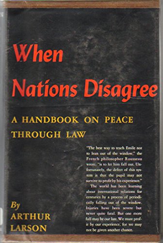 Imagen de archivo de When Nations Disagree : A Handbook on Peace Through Law a la venta por Better World Books