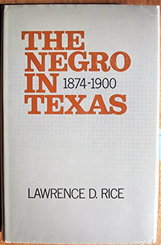 9780807106372: The Negro in Texas, 1874-1900