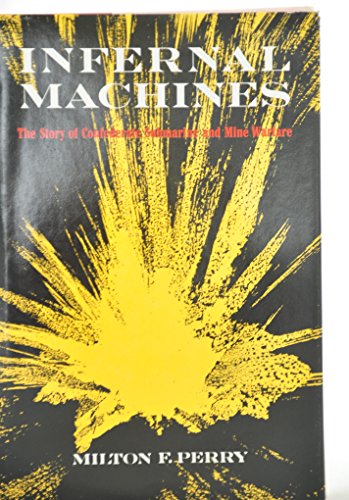 Imagen de archivo de Infernal Machines the Story of Confederate Submarine a la venta por ThriftBooks-Dallas