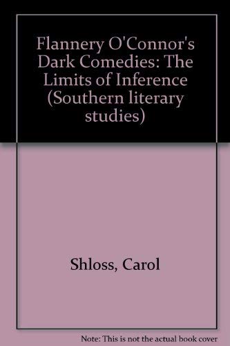 Stock image for Flannery O'Connor's Dark Comedies: The Limits of Inference for sale by ThriftBooks-Dallas