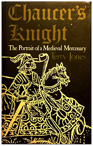 Imagen de archivo de Chaucer's Knight: The Portrait of a Medieval Mercenary. a la venta por Half Price Books Inc.