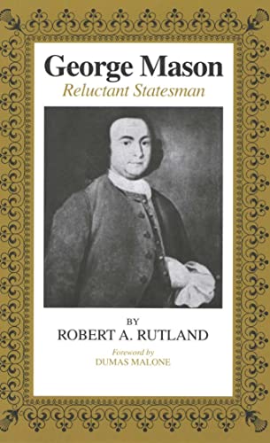 Beispielbild fr George Mason: Reluctant Statesman zum Verkauf von Dream Books Co.