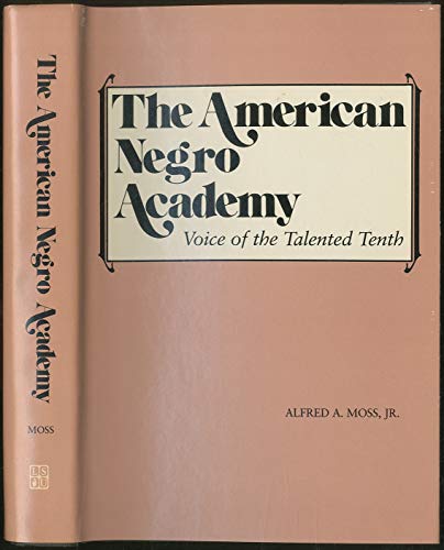 Beispielbild fr The American Negro Academy : Voice of the "Talented Tenth" zum Verkauf von Better World Books