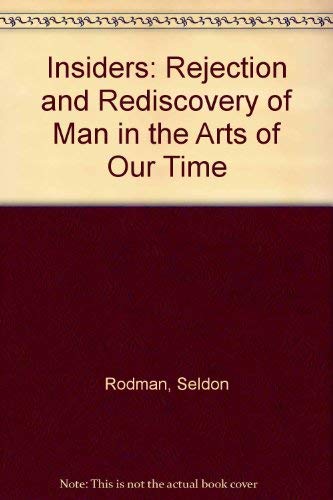 Beispielbild fr Insiders : Rejection and Rediscovery of Man in the Arts of Our Time zum Verkauf von Better World Books