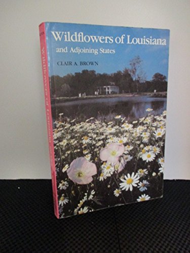 Stock image for Wildflowers of Louisiana and Adjoining States for sale by Books of the Smoky Mountains