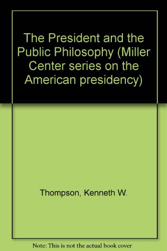 Imagen de archivo de The President and the Public Philosophy a la venta por Presidential Book Shop or James Carroll
