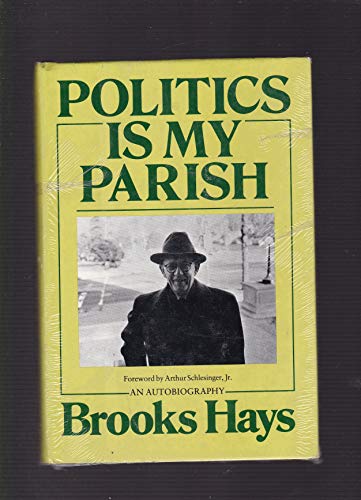 Beispielbild fr Politics is My Parish : An Autobiography zum Verkauf von JPH Books