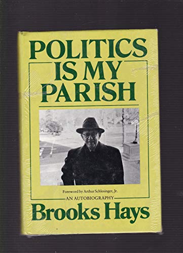 Politics Is My Parish: an Autobiography