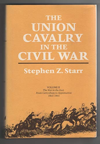 Beispielbild fr Union Cavalry in the Civil War Vol. 2 : The War in the East, from Gettysburg to Appomattox, 1863-1865 zum Verkauf von Better World Books