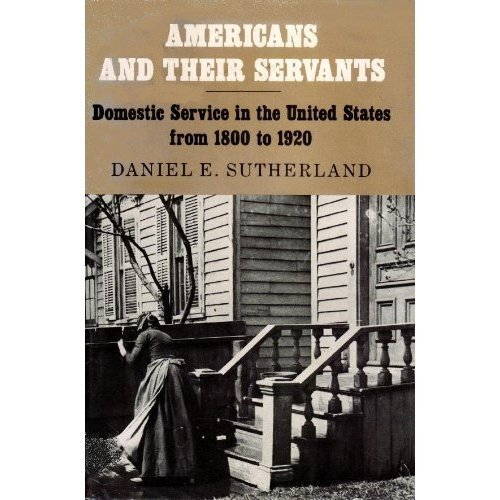 9780807108604: Americans and Their Servants: Domestic Service in the United States from 1800 to 1920