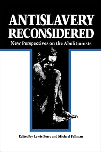 Beispielbild fr Antislavery Reconsidered: New Perspectives on the Abolitionists zum Verkauf von Wonder Book