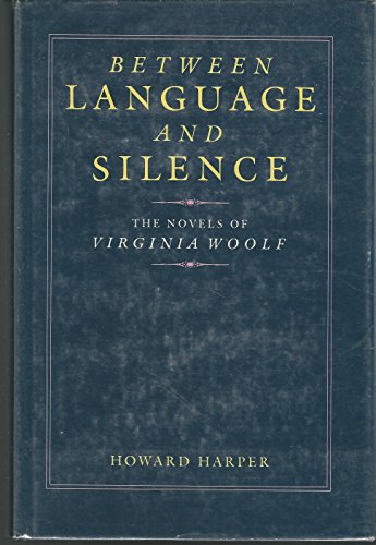 Imagen de archivo de Between Language and Silence: The Novels of Virginia Woolf a la venta por ThriftBooks-Dallas