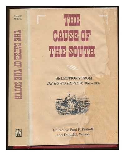 Stock image for The Cause of the South: Selections from De Bow's review, 1846-1867 (Library of Southern civilization) for sale by HPB-Red