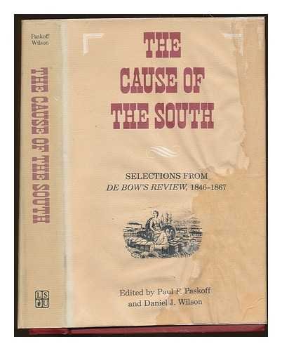 9780807110096: The Cause of the South: Selections from De Bow's review, 1846-1867 (Library of Southern civilization)