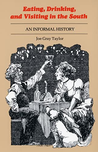 Beispielbild fr Eating, Drinking, and Visiting in the South : An Informal History zum Verkauf von Better World Books