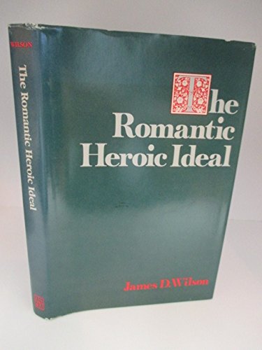 9780807110300: The Romantic Heroic Ideal
