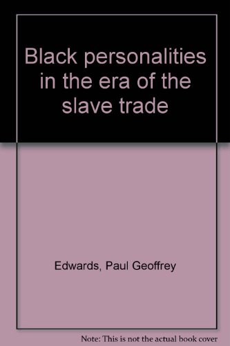 Black personalities in the era of the slave trade (9780807110539) by Edwards, Paul Geoffrey