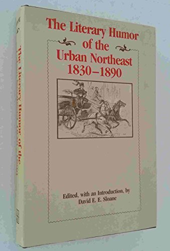 Imagen de archivo de Literary Humor of the Urban Northeast, 1830-1890 a la venta por Dave's Books