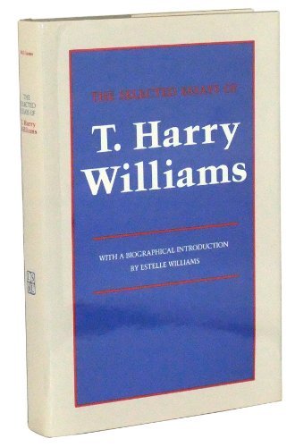 Beispielbild fr The Selected Essays of T. Harry Williams zum Verkauf von Better World Books