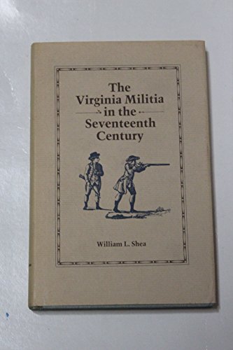 Virginia Militia in the Seventeenth Century.