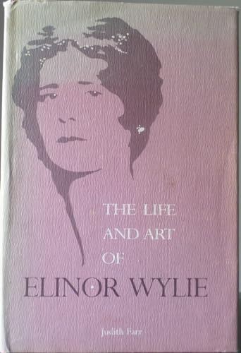 Stock image for The Life and Art of Elinor Wylie for sale by Chequamegon Books