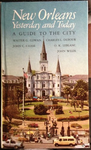 9780807111086: New Orleans, Yesterday and Today: A Guide to the City