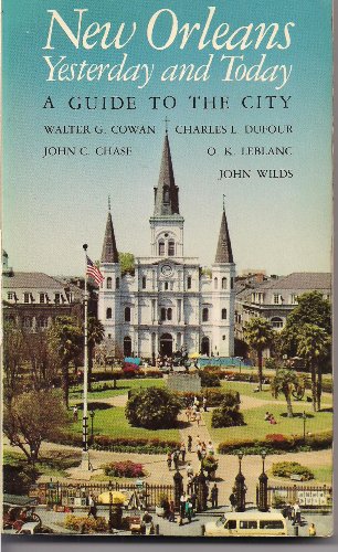 Imagen de archivo de New Orleans Yesterday and Today: A Guide to the City a la venta por ThriftBooks-Dallas